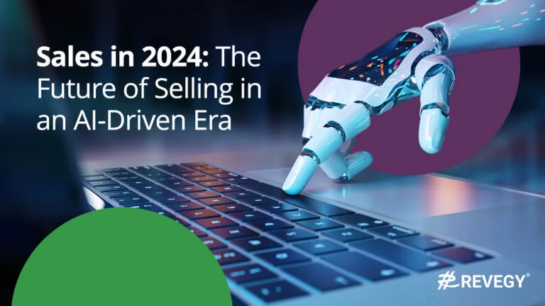 Sales In 2024 The Future Of Selling In An AI Driven Era Revegy   01 JAN Social 16x9 Sales In 2024 768x432 