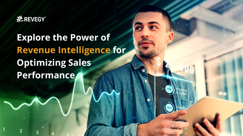 Explore the Power of Revenue Intelligence for Optimizing Sales Performance