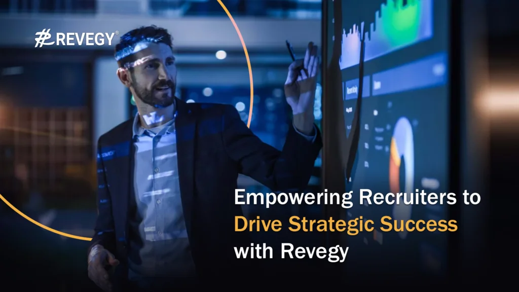 Empowering Recruiters to Drive Strategic Success with Revegy